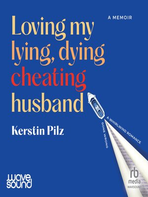 cover image of Loving my lying, dying, cheating husband